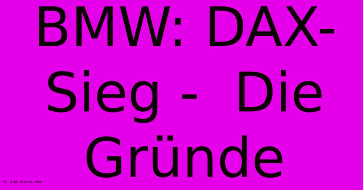 BMW: DAX-Sieg -  Die Gründe