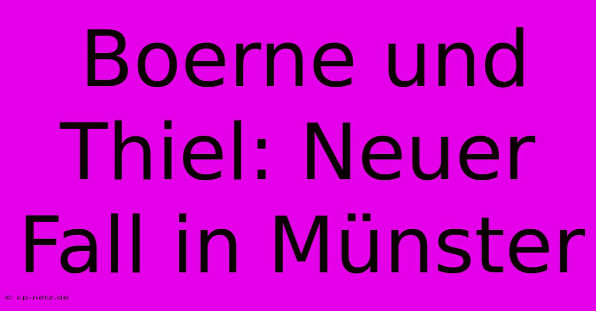 Boerne Und Thiel: Neuer Fall In Münster