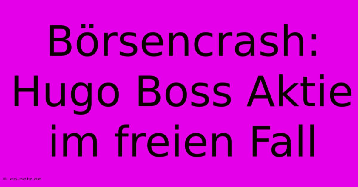 Börsencrash: Hugo Boss Aktie Im Freien Fall