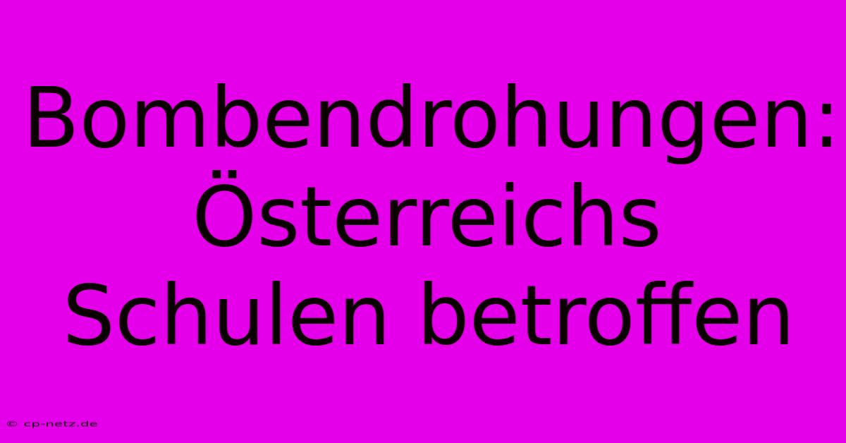 Bombendrohungen: Österreichs Schulen Betroffen