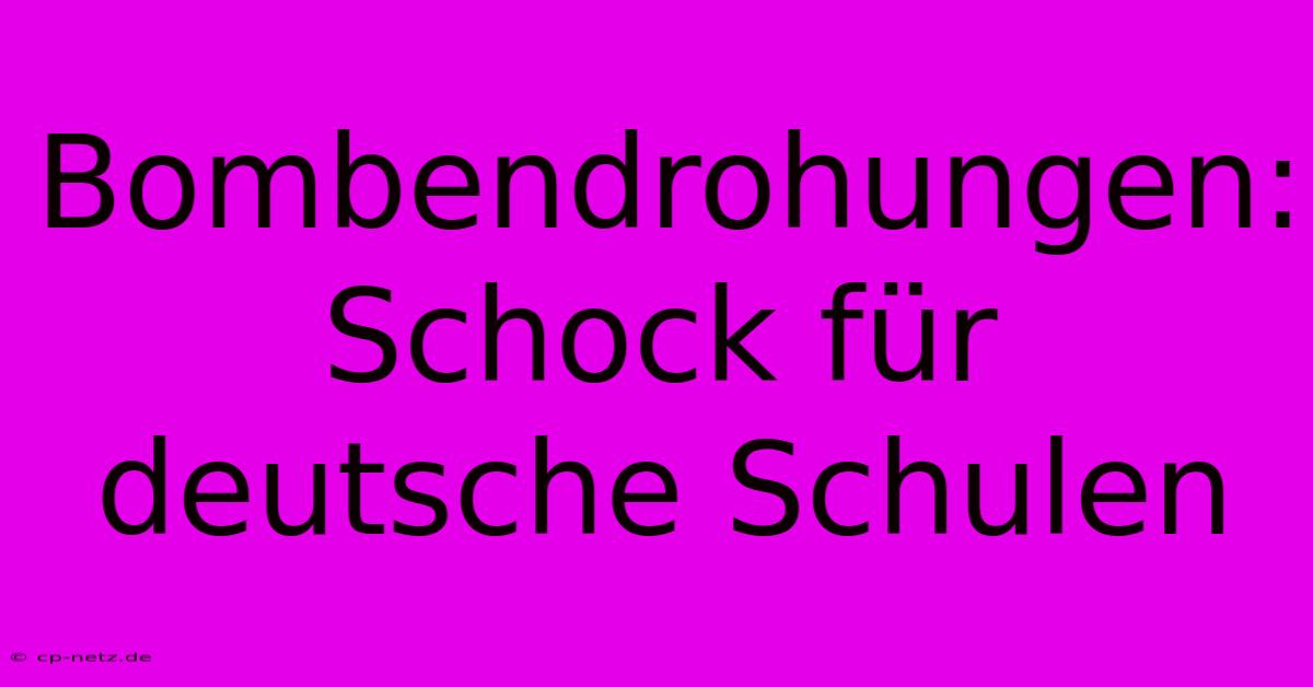 Bombendrohungen: Schock Für Deutsche Schulen