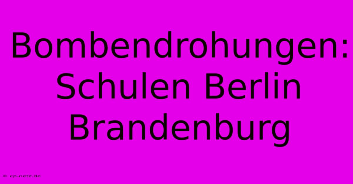 Bombendrohungen: Schulen Berlin Brandenburg