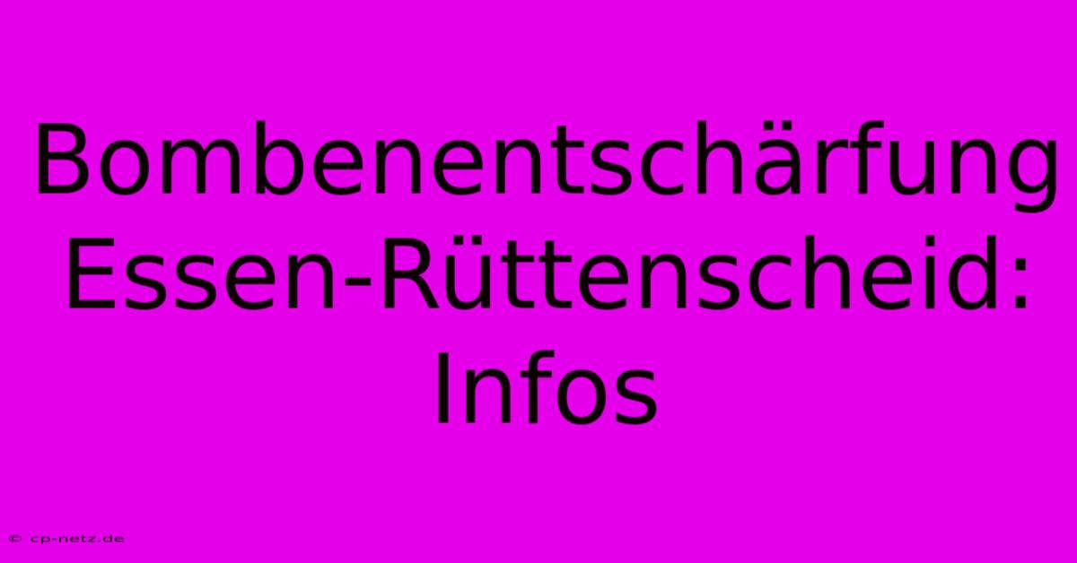 Bombenentschärfung Essen-Rüttenscheid: Infos