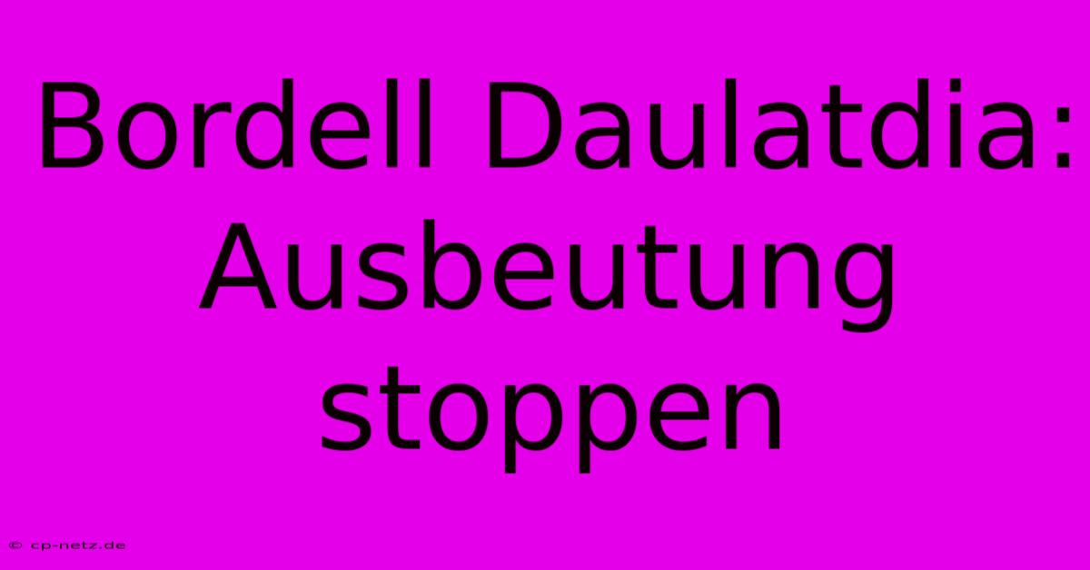 Bordell Daulatdia: Ausbeutung Stoppen