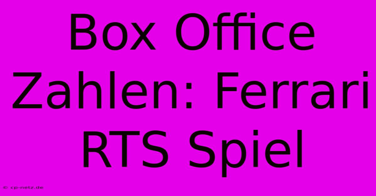 Box Office Zahlen: Ferrari RTS Spiel