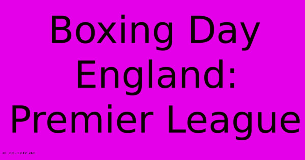 Boxing Day England: Premier League