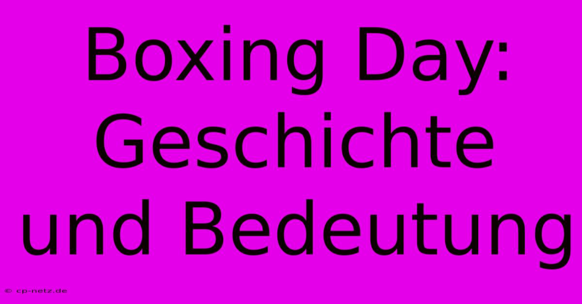 Boxing Day: Geschichte Und Bedeutung