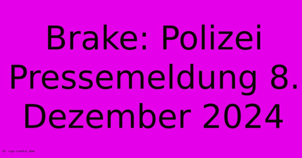 Brake: Polizei Pressemeldung 8. Dezember 2024