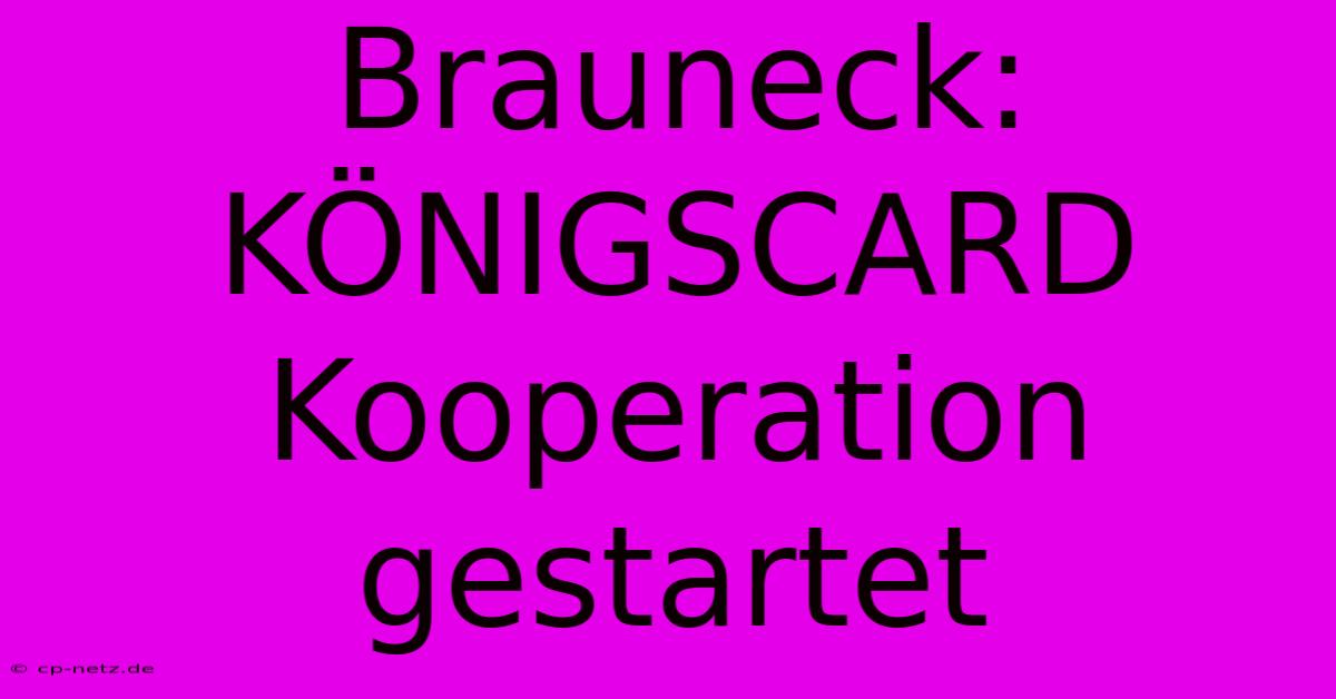 Brauneck: KÖNIGSCARD Kooperation Gestartet