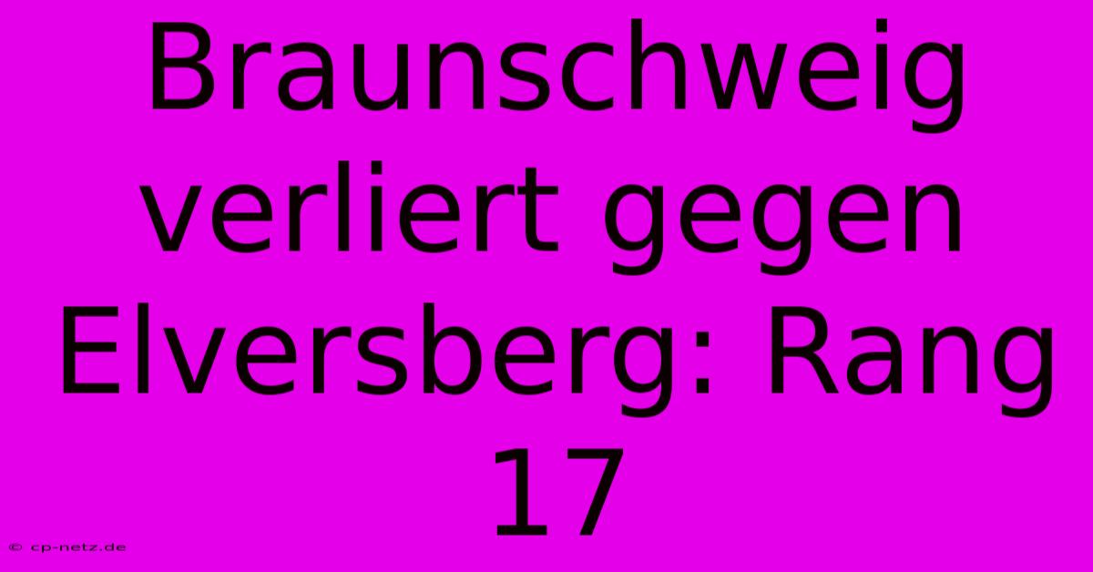 Braunschweig Verliert Gegen Elversberg: Rang 17