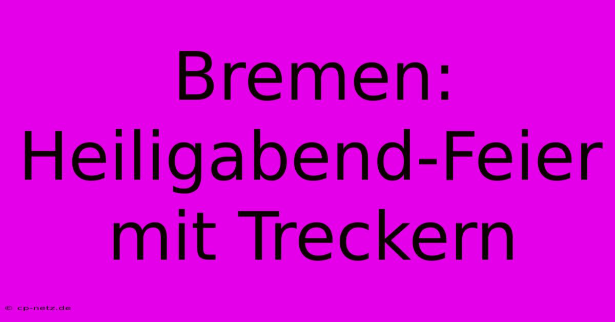 Bremen: Heiligabend-Feier Mit Treckern