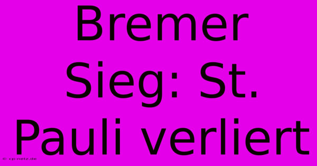 Bremer Sieg: St. Pauli Verliert