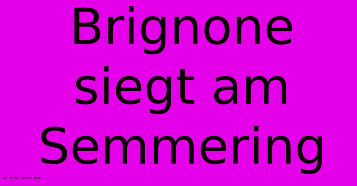 Brignone Siegt Am Semmering