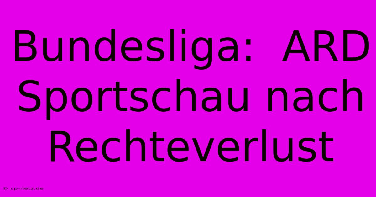 Bundesliga:  ARD Sportschau Nach Rechteverlust