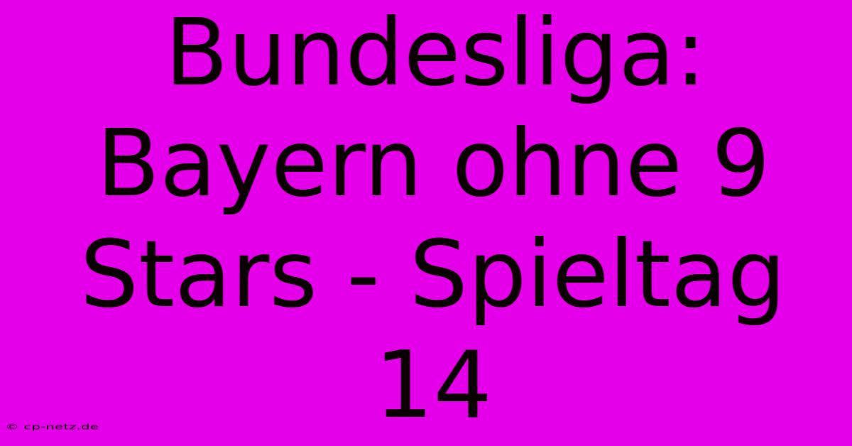 Bundesliga: Bayern Ohne 9 Stars - Spieltag 14