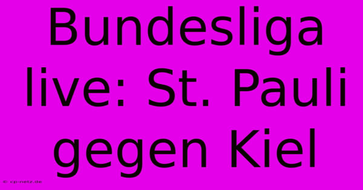 Bundesliga Live: St. Pauli Gegen Kiel