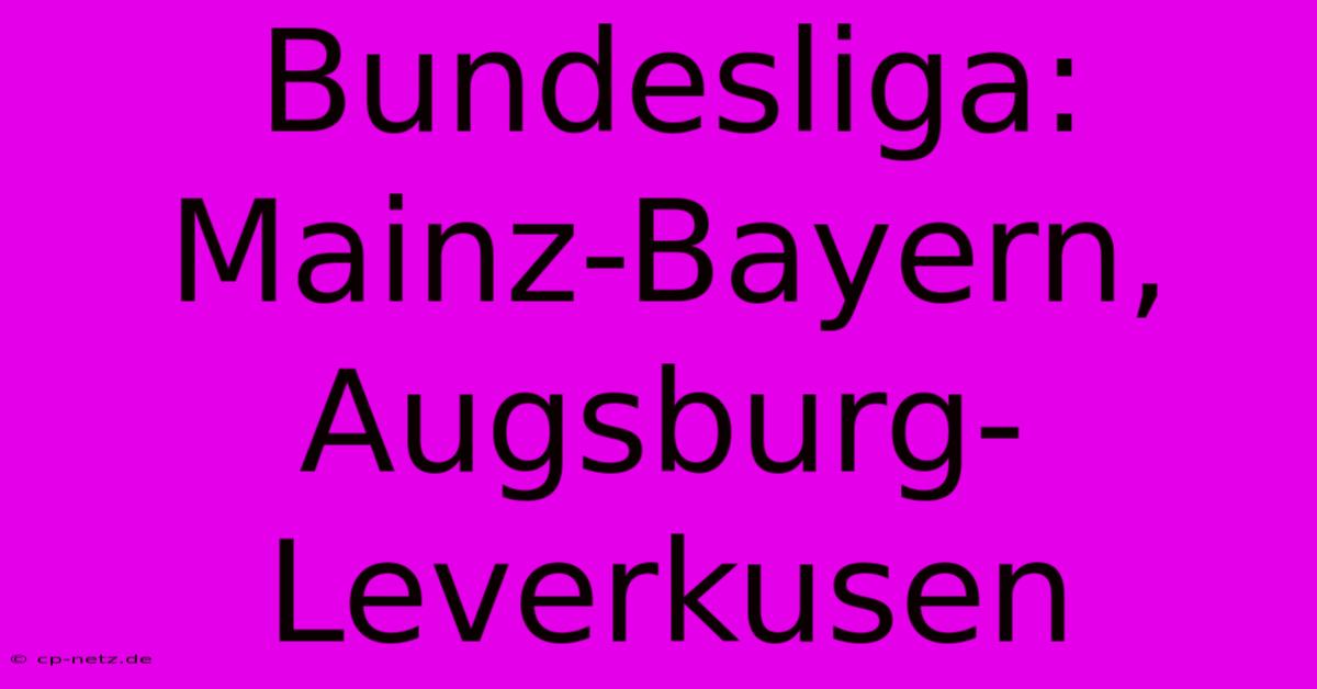 Bundesliga: Mainz-Bayern, Augsburg-Leverkusen