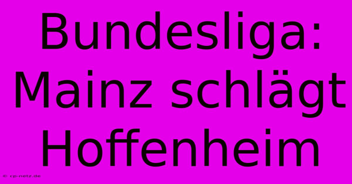 Bundesliga: Mainz Schlägt Hoffenheim