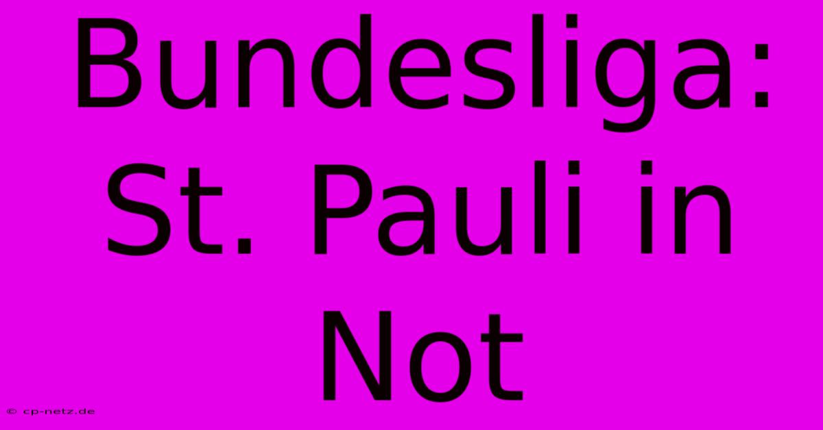 Bundesliga: St. Pauli In Not