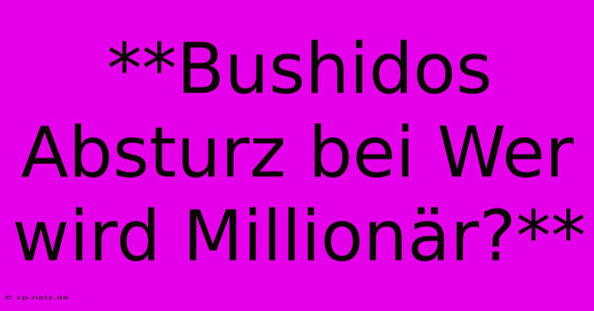 **Bushidos Absturz Bei Wer Wird Millionär?**