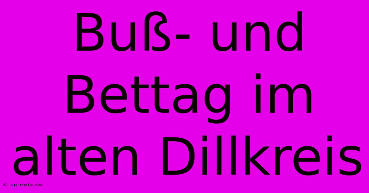 Buß- Und Bettag Im Alten Dillkreis