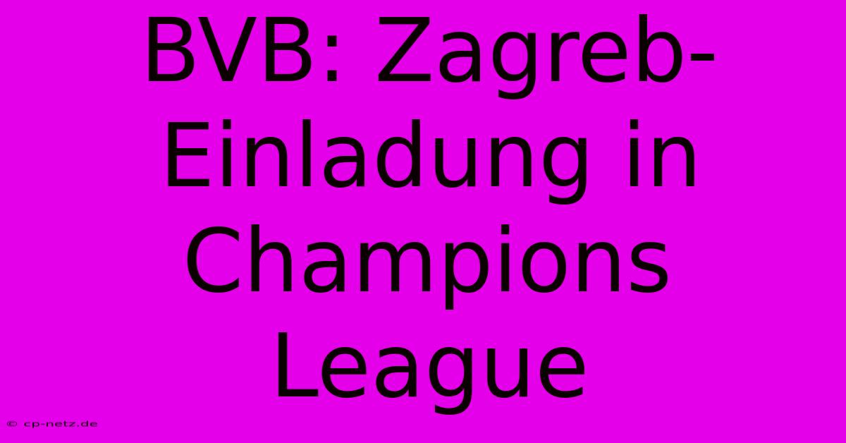 BVB: Zagreb-Einladung In Champions League