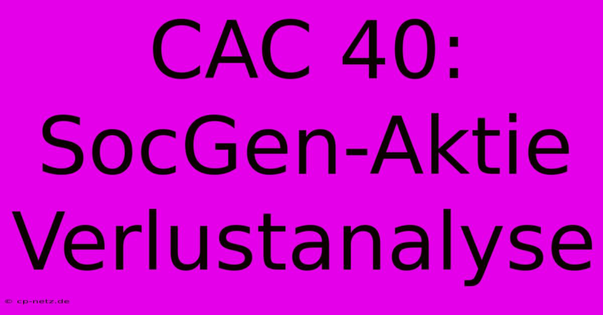 CAC 40: SocGen-Aktie Verlustanalyse