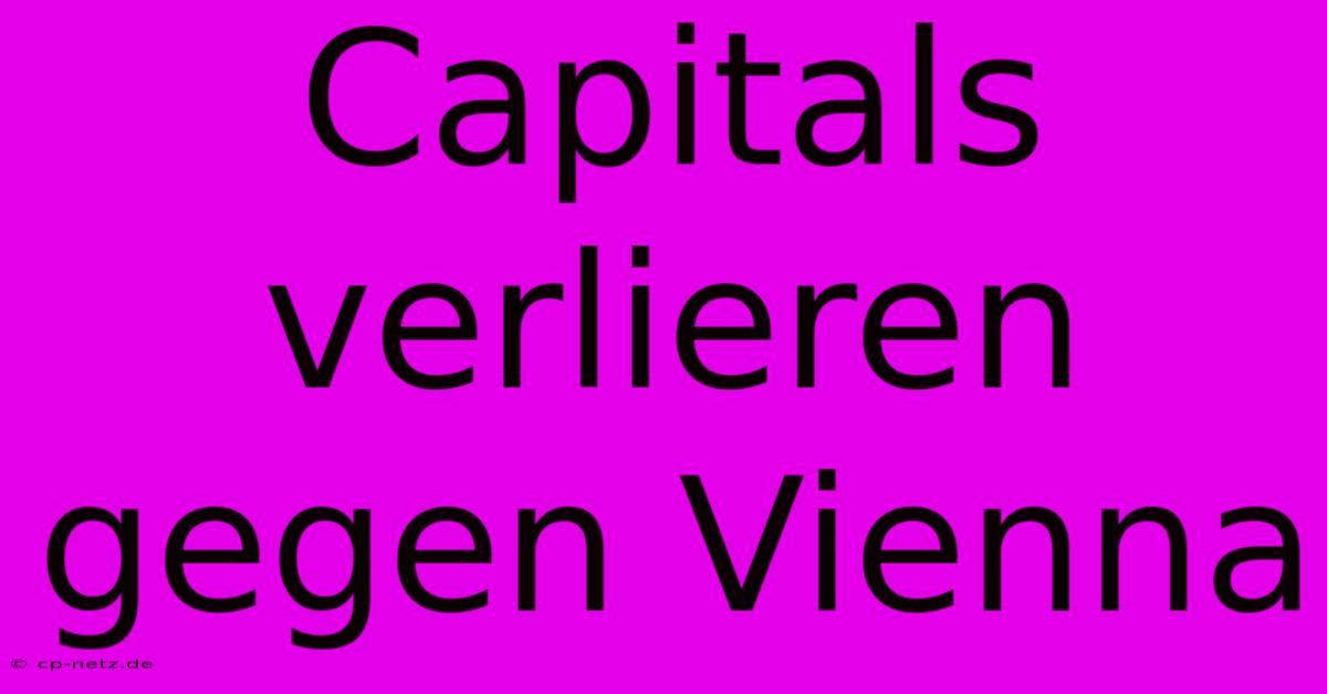 Capitals Verlieren Gegen Vienna