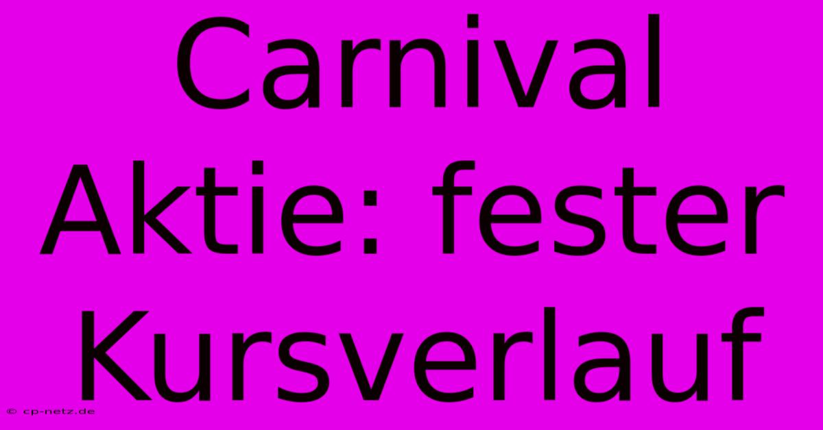 Carnival Aktie: Fester Kursverlauf