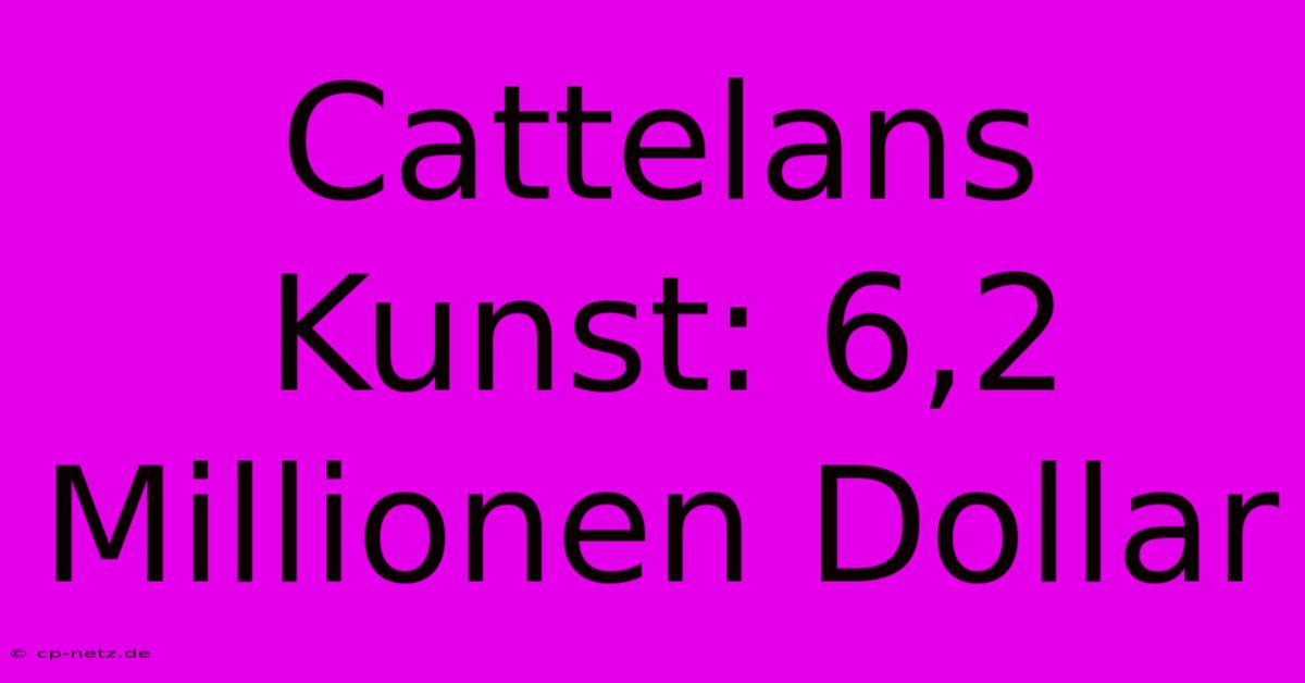 Cattelans Kunst: 6,2 Millionen Dollar