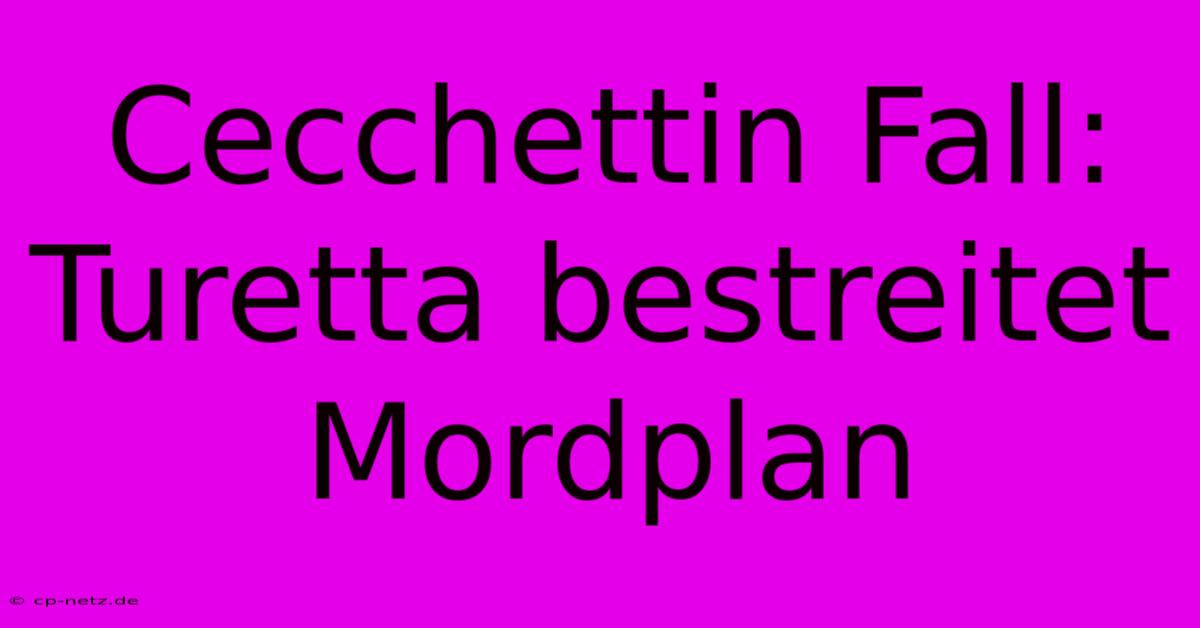 Cecchettin Fall: Turetta Bestreitet Mordplan