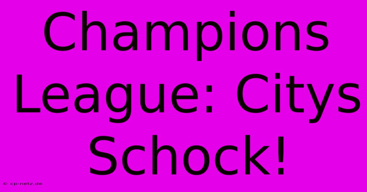 Champions League: Citys Schock!