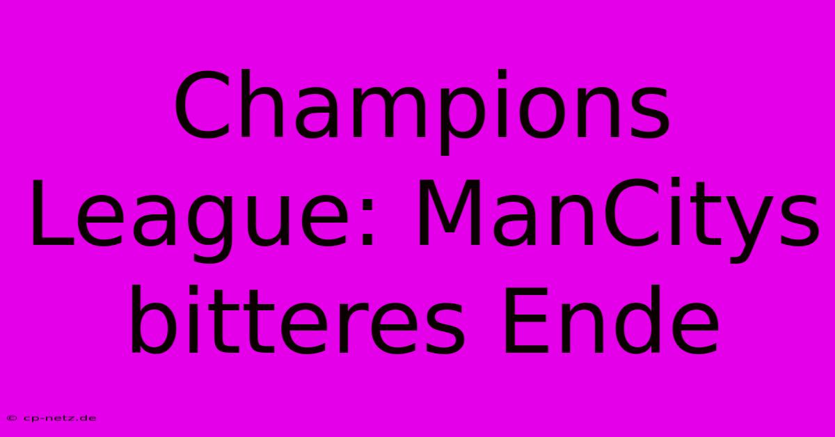 Champions League: ManCitys Bitteres Ende