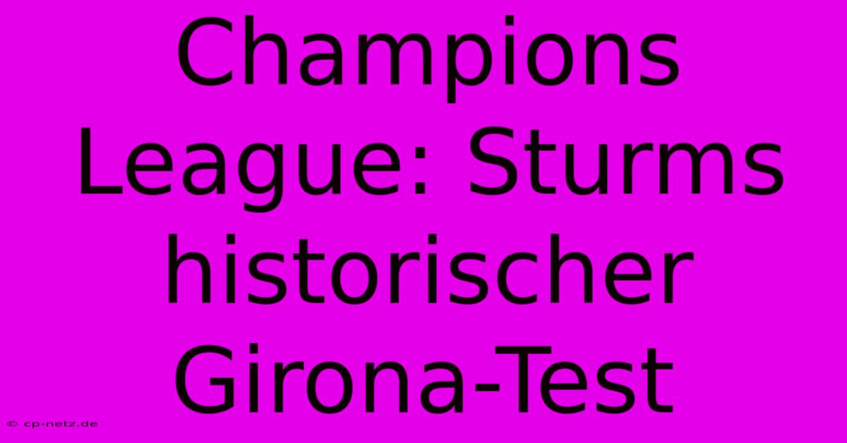 Champions League: Sturms Historischer Girona-Test