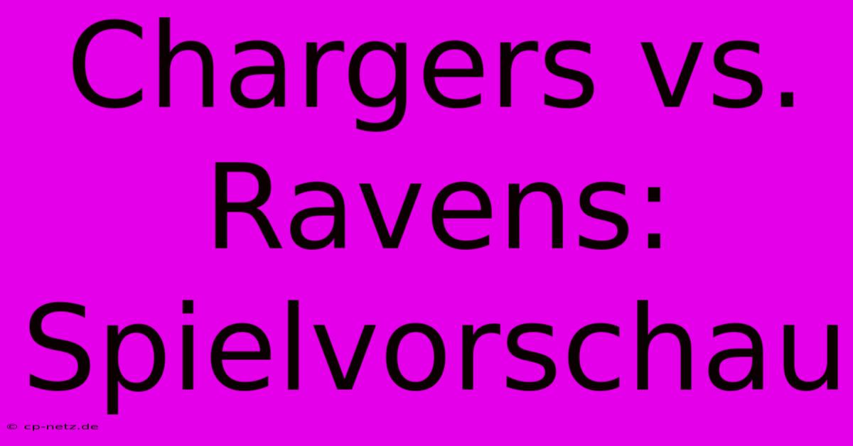 Chargers Vs. Ravens: Spielvorschau