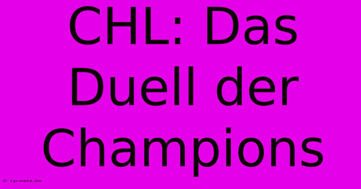 CHL: Das Duell Der Champions