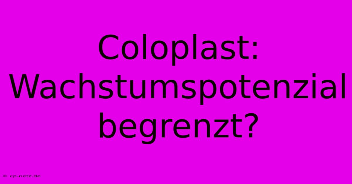 Coloplast:  Wachstumspotenzial Begrenzt?