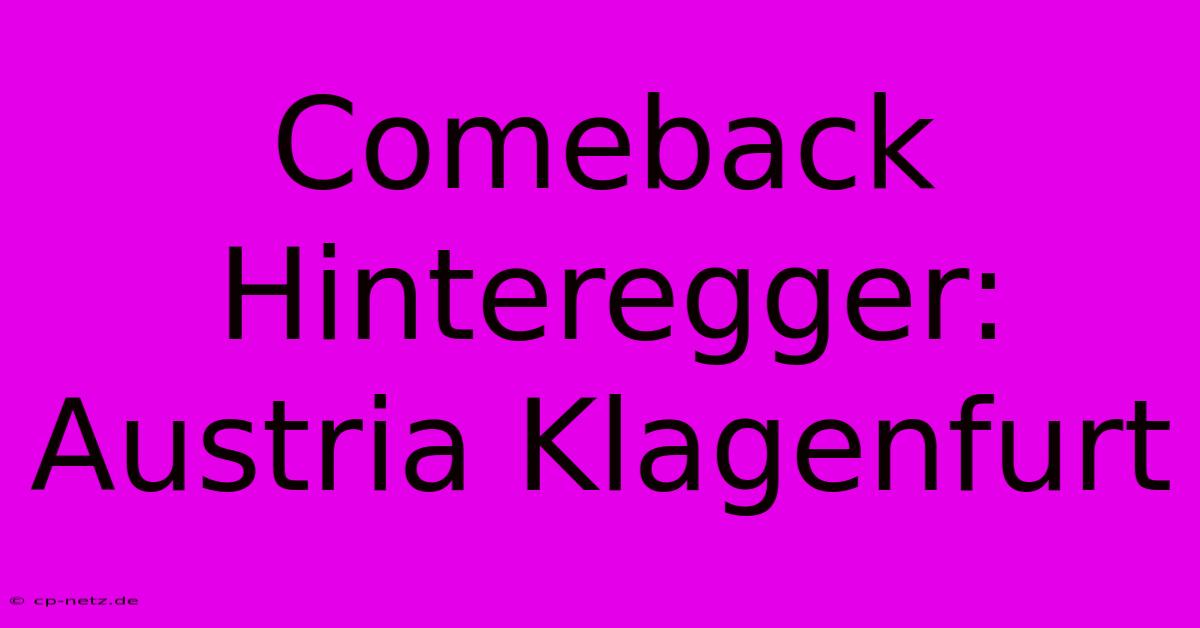 Comeback Hinteregger: Austria Klagenfurt