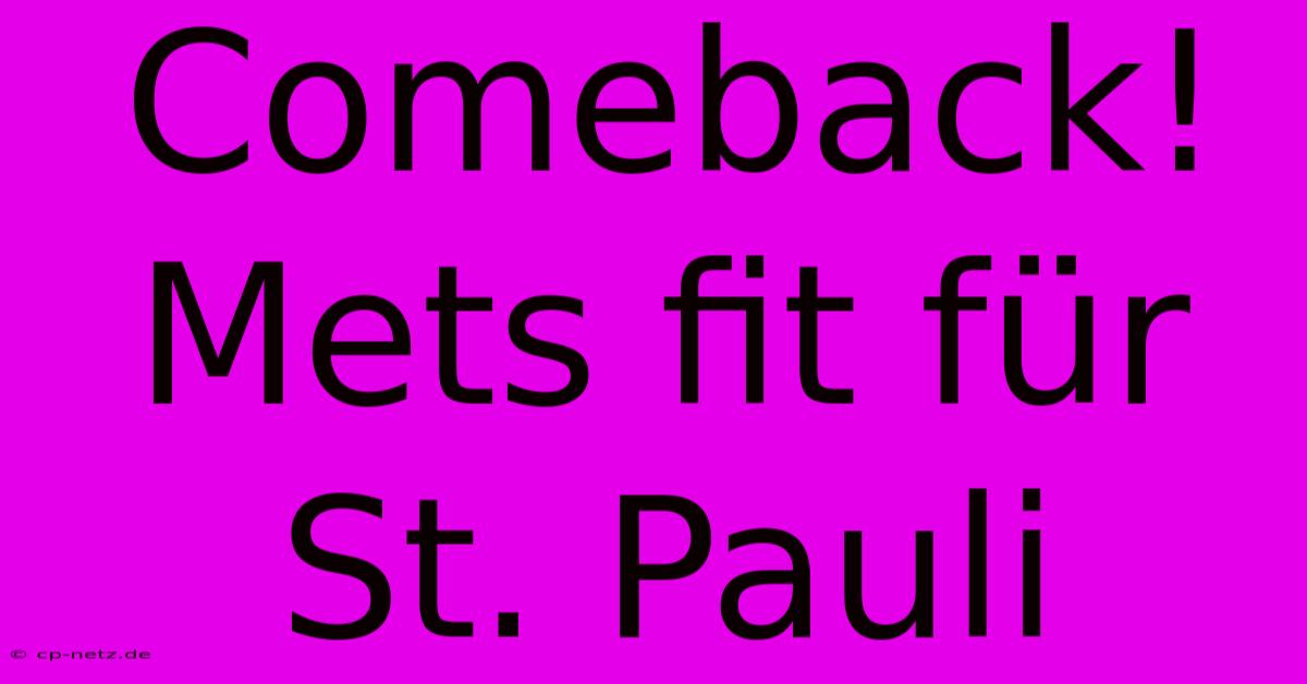 Comeback! Mets Fit Für St. Pauli