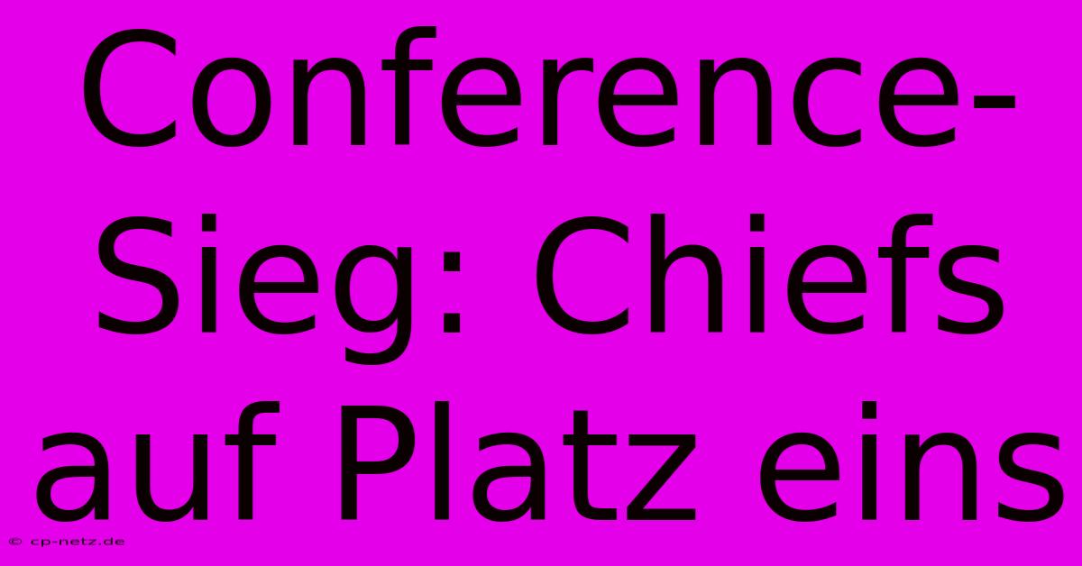 Conference-Sieg: Chiefs Auf Platz Eins