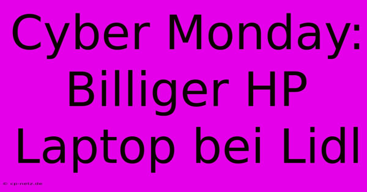 Cyber Monday: Billiger HP Laptop Bei Lidl