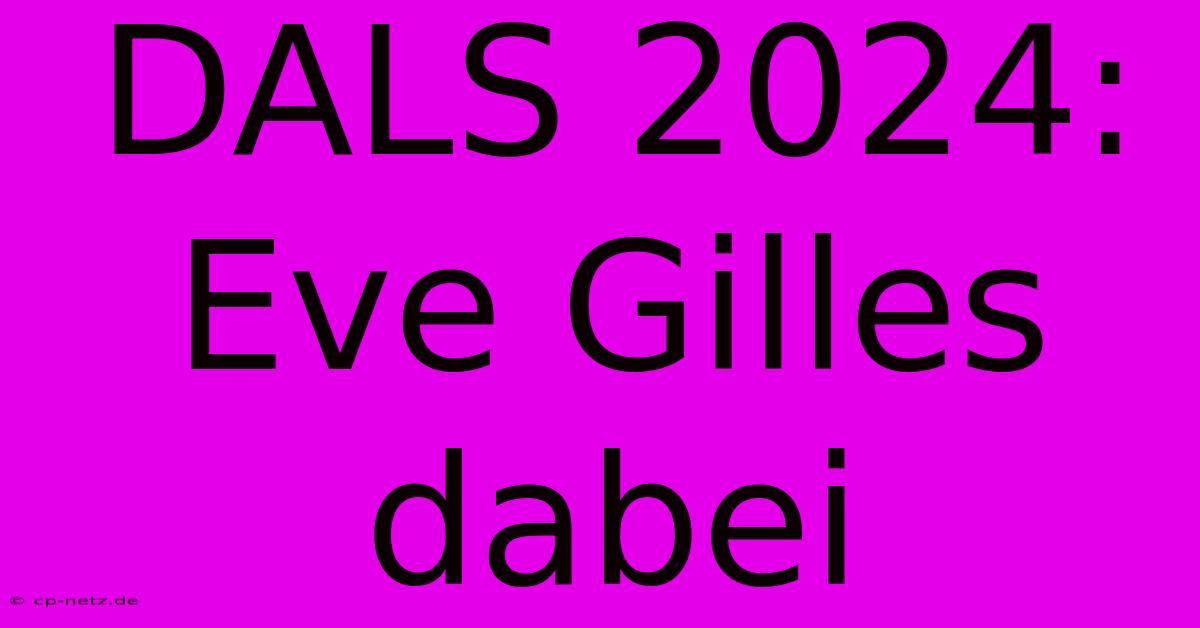 DALS 2024: Eve Gilles Dabei