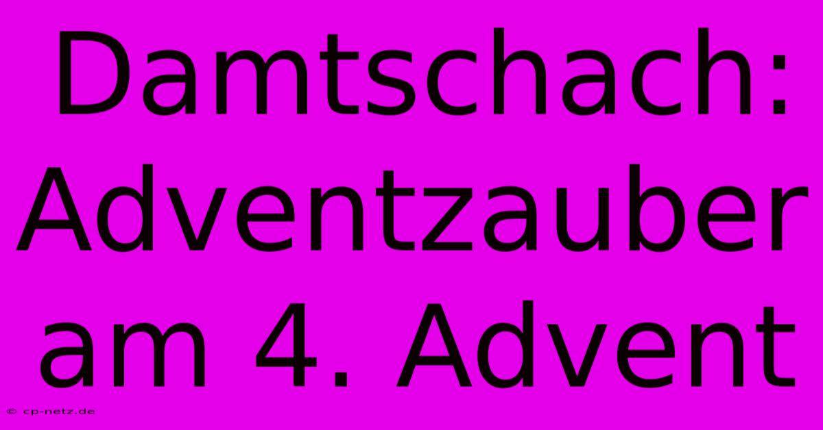 Damtschach: Adventzauber Am 4. Advent