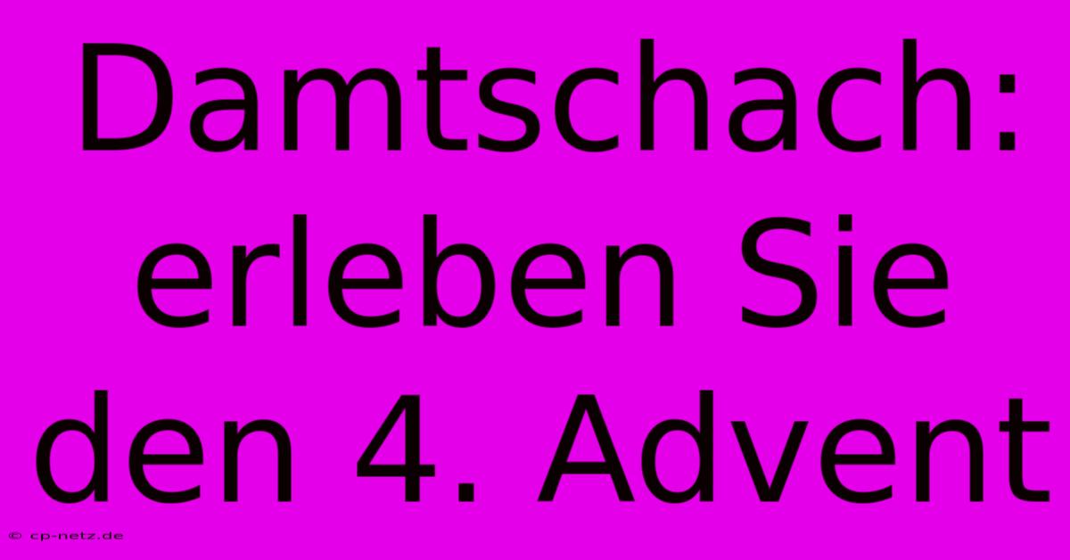 Damtschach: Erleben Sie Den 4. Advent