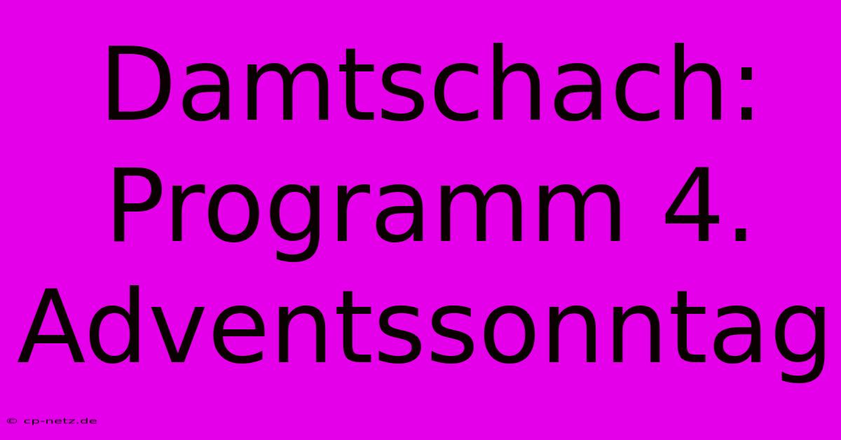 Damtschach: Programm 4. Adventssonntag