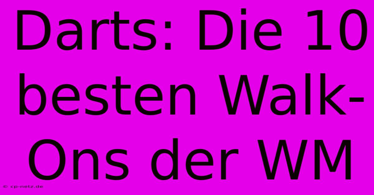 Darts: Die 10 Besten Walk-Ons Der WM