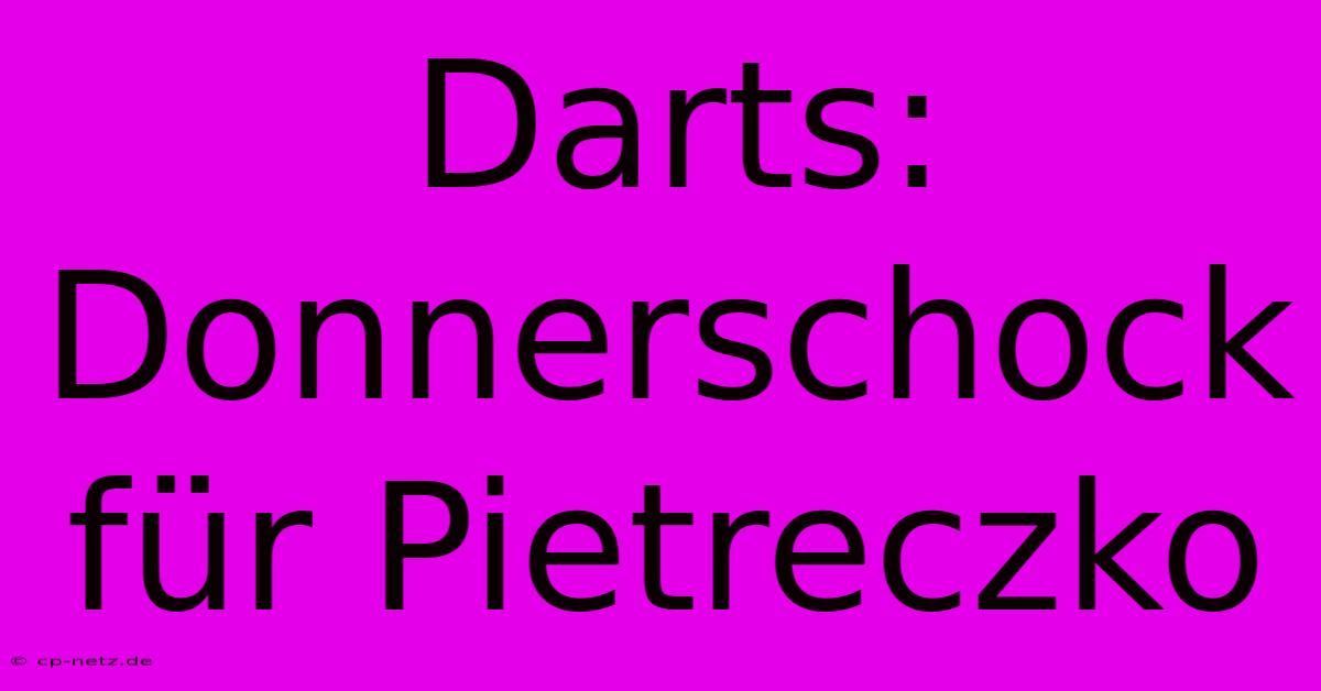 Darts: Donnerschock Für Pietreczko