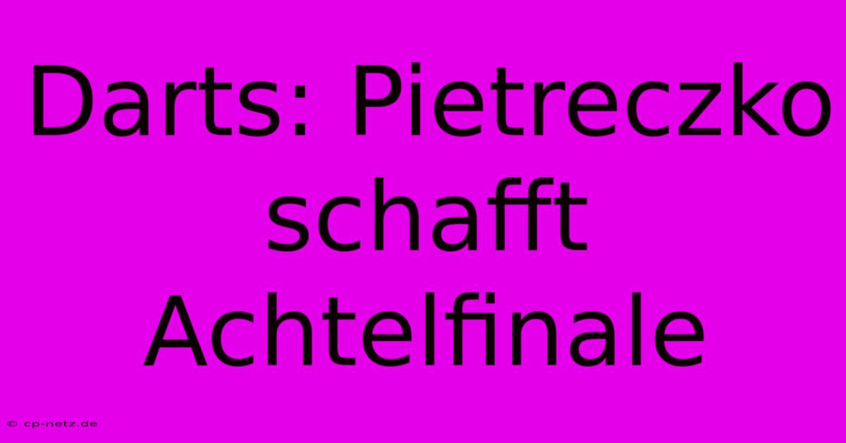 Darts: Pietreczko Schafft Achtelfinale