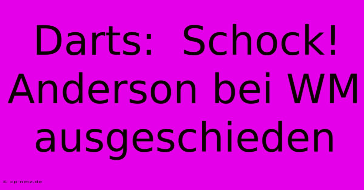 Darts:  Schock! Anderson Bei WM Ausgeschieden