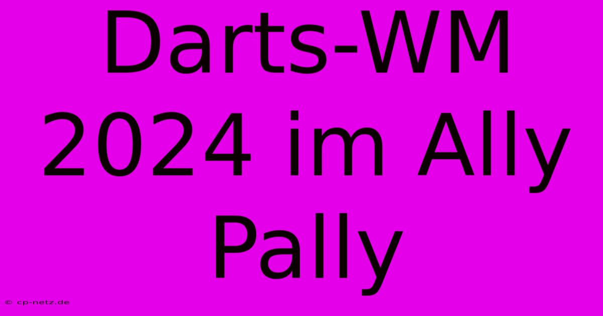 Darts-WM 2024 Im Ally Pally